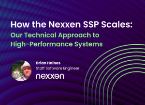 How the Nexxen SSP Scales: Our Technical Approach to High-Performance Systems